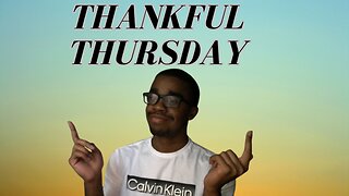 THANKFUL THURSDAY AND CHATTING WITH VIEWERS