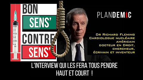 PLANDEMIE / La Vérité émerge au grand jour. Très bientôt on va pouvoir les pendre...Interview du Dr.Richard Fleming (Hd 720)