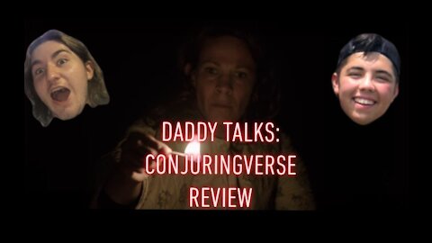 Daddy Talks: Episode 6 | The Conjuring Verse Review