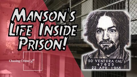 Inside Charles Manson's Extended Prison Life