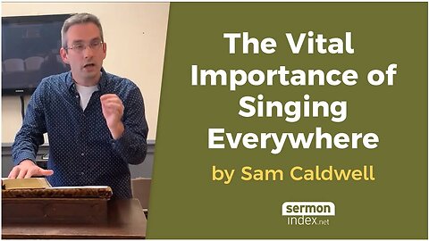 The Vital Importance of Singing Everywhere by Sam Caldwell