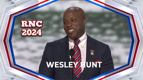 Republican National Convention - WESLEY HUNT (RNC 2024)