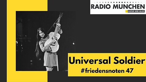 #friedensnoten 47 - Universal Soldier von Buffy Sainte-Marie