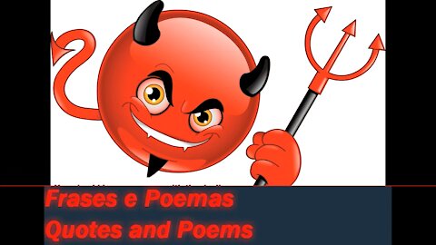 You should keep company with the devil, both love to lie! [Quotes and Poems]