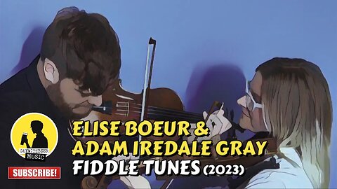 ELISE BOEUR & ADAM IREDALE GRAY | FIDDLE TUNES (2023)