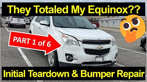 ❌Chevy Equinox TOTALED? ✅I'm going to Fix It! ● Part 1 of 6 ● Initial Tear Down and Bumper Repair