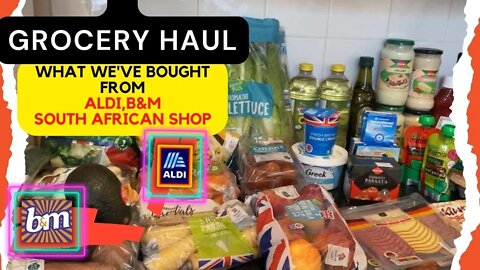 GROCERY HAUL UK MARCH 2022 (ALDI, B&M, SOUTH AFRICAN SHOP)