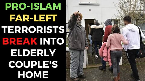 Pro-Islam Far Leftists Invade Elderly Couple's Home Claim It As Muslim Shelter