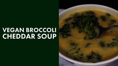 Vegan Broccoli Cheddar Soup