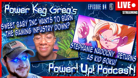 Sweet Baby Inc: Burn Down Gaming Industry? Stephanie Nadolny Is Back! | Power!Up!Podcast! Ep: 94