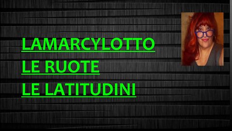 LE RUOTE LE LATITUDINI ...DEL LOTTO