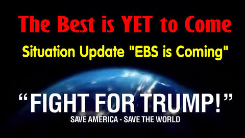 3/25/24 - Situation Update - EBS is Coming - The Best Is Yet To Come..