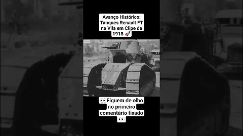 Avanço Histórico: Tanques Renault FT na Vila em Clipe de 1918 🚀 #guerra #war #ww2