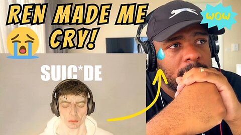 I WASN'T READY TO CRY | British Rapper Reacts to Ren - Su!cIde