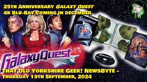 25th Anniversary Galaxy Quest 4K Blu-Ray Coming in December - TOYG! News Byte - 19th September, 2024