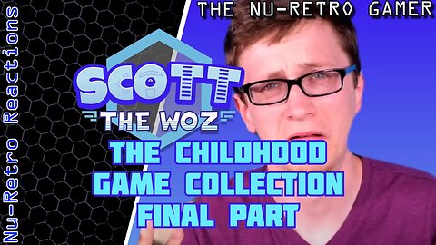 Scott The Woz - "The Childhood Game Collection Final Part" I NU RETRO REACTIONS