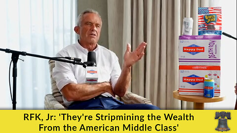 RFK, Jr: 'They're Stripmining the Wealth From the American Middle Class'