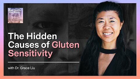 The Hidden Causes of Gluten Sensitivity