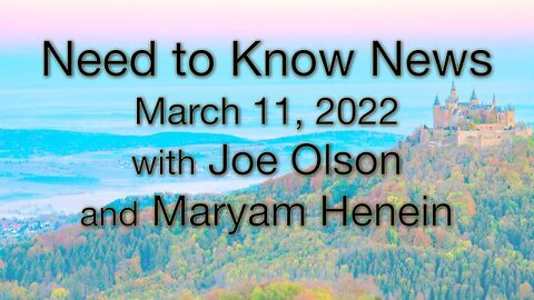 Need to Know News (11 March 2022) with Joe Olson and Maryam Henein