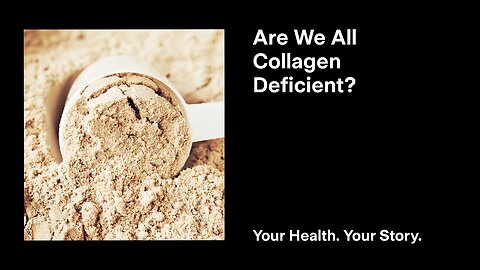 Are We All Collagen Deficient?