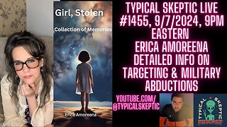 Detailed Info on Targeting & Military Abductions - Erica Amoreena & Nathan Ciszek, TSP 1455