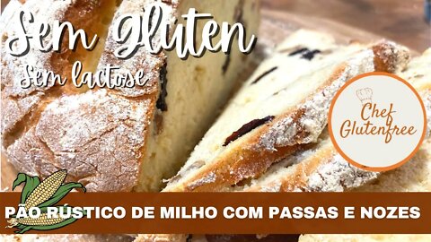 Pão Rústico de Milho com Passas e Nozes Sem Glúten e Sem Lactose