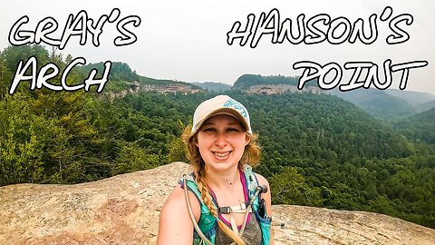 Exploring the Rock Formations of Red River Gorge - Gray's Arch and Hanson's Point