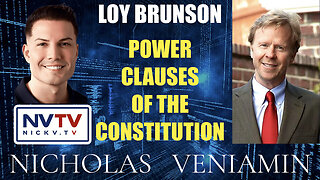 Loy Brunson Discusses Power Clauses Of The Constitution with Nicholas Veniamin