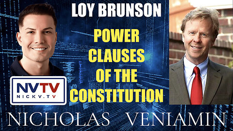 Loy Brunson Discusses Power Clauses Of The Constitution with Nicholas Veniamin