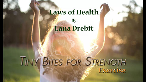 Tiny Bites For Strength - Exercise by Lana Drebit