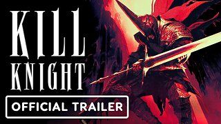 Kill Knight - Official Launch Trailer