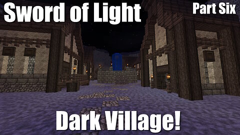 Dark Village! - Minecraft Maps - Sword of Light - Part VI