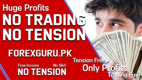 No Trading No Tension Only Big Profits - ForexGuru.Pk