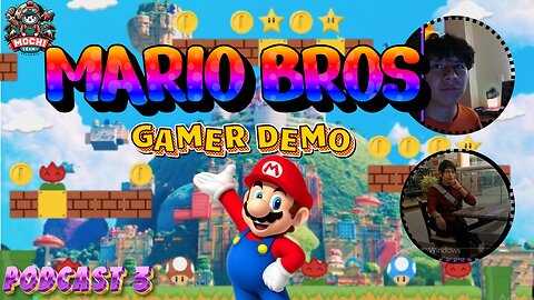 Mario Bros Gamer Demo Podcast 3