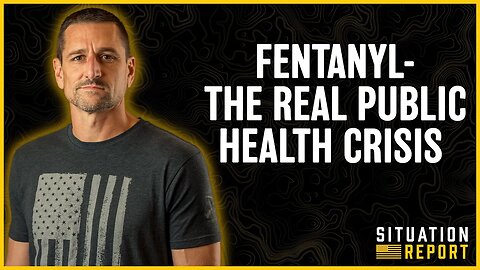 Fentanyl - The Real Public Health Crisis