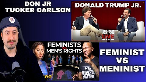 Donald Trump Jr Tucker Carlson / Feminist VS Meninist