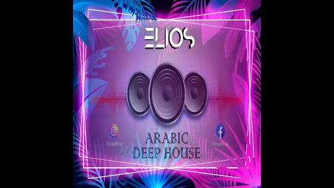 🎶 Arabic Mix 2022 Vol. 36 🔥 Deep | House | Vibes 🎧 Mixed By @Elios