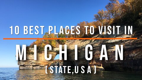 10 Best Places to Visit in Michigan - Travel Video