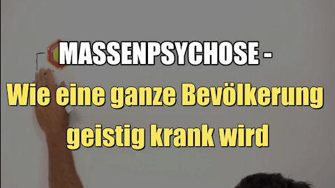 MASSENPSYCHOSE - Wie eine ganze Bevölkerung geistig krank wird (03.08.2021)