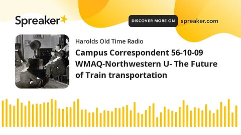 Campus Correspondent 56-10-09 WMAQ-Northwestern U- The Future of Train transportation (part 2 of 2)