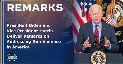 President Biden and Vice President Harris Deliver Remarks on Addressing Gun Violence in America