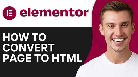 HOW TO CONVERT ELEMENTOR PAGE TO HTML