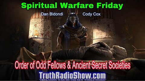 Order of Odd Fellows & Ancient Secret Societies - Spiritual Warfare Friday