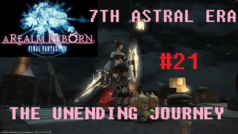 Final Fantasy XIV - The Unending Journey (PART 21) [What Little Gods Are Made Of] Seventh Astral Era