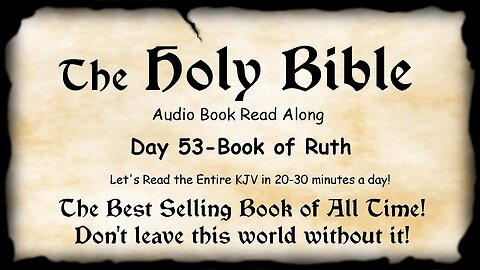 Midnight Oil in the Green Grove. DAY 53 - RUTH (complete book) KJV Bible Audio Read Along