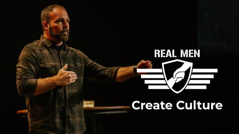 Real Men - Create Culture