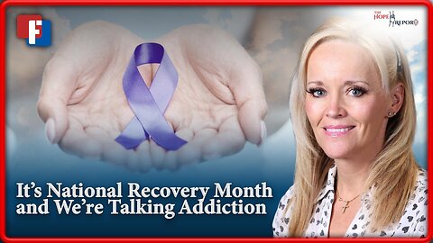 The Hope Report - It’s National Recovery Month and We’re Talking Addiction Treatment | 20 September 2024