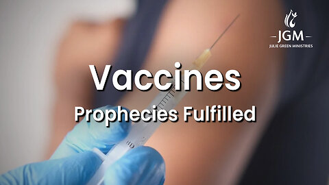 Julie Green: Prophecies Fulfilled—Vaccines!! - 9/20/24