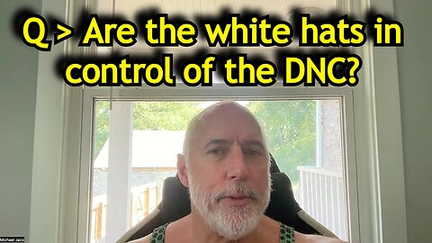 Michael Jaco > Are the white hats in control of the DNC?