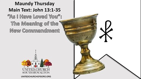 Maundy Thursday Service. John 13:1-35. Pastor Josh Moore. Apr 14, 2022.